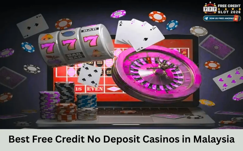 Best Free Credit No Deposit Casinos in Malaysia